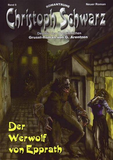 Christoph Schwarz Nr. 8: Der Werwolf von Epprath