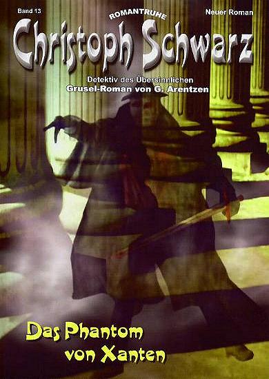 Christoph Schwarz Nr. 13: Das Phantom von Xanten