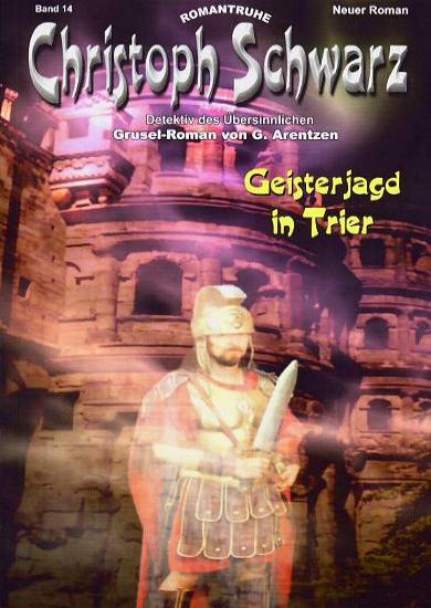 Christoph Schwarz Nr. 14: Geisterjagd in Trier