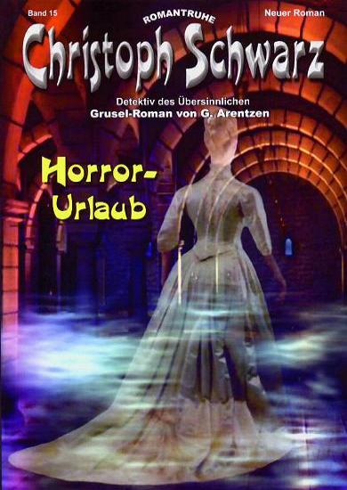 Christoph Schwarz Nr. 15: Horror-Urlaub