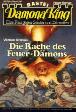 Damona King Nr. 105: Die Rache des Feuerd&auml;mons