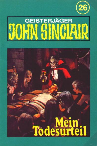John Sinclair TSB-H&ouml;rspiel Nr. 26: Mein Todesurteil (Teil 3 von 3)