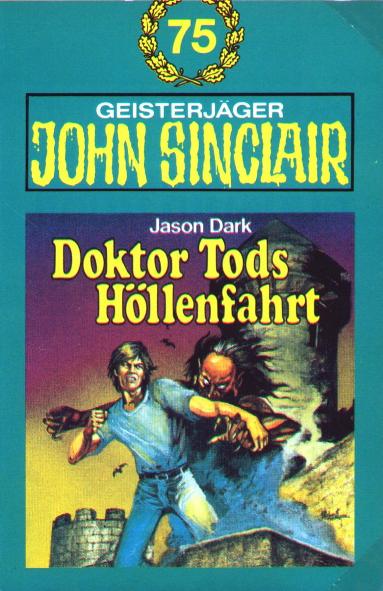 John Sinclair TSB-H&ouml;rspiel Nr. 75: Doktor Tods H&ouml;llenfahrt