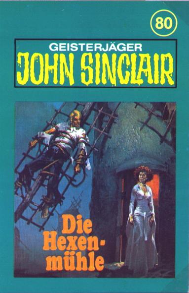 John Sinclair TSB-H&ouml;rspiel Nr. 80: Die Hexenm&uuml;hle (Teil 3 von 3)
