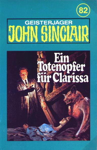 John Sinclair TSB-H&ouml;rspiel Nr. 82: Ein Totenopfer f&uuml;r Clarissa