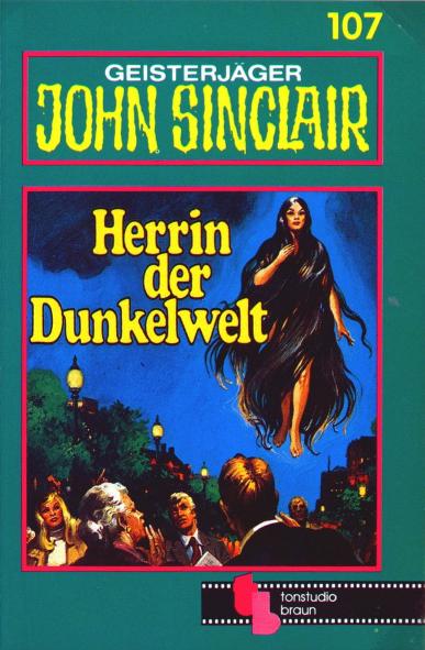 John Sinclair TSB-Hörspiel Nr. 107: Herrin der Dunkelwelt (Teil 1 von 2)