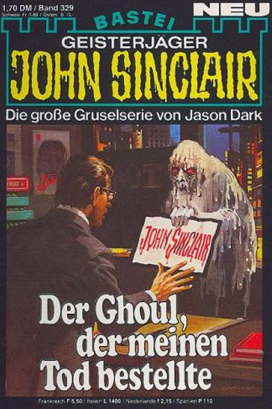 John Sinclair Nr. 329: Der Ghoul, der meinen Tod bestellte