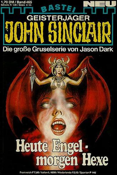 John Sinclair Nr. 465: Heute Engel - morgen Hexe