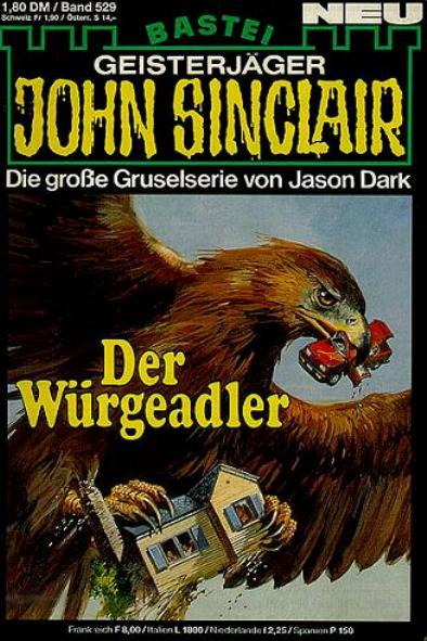 John Sinclair Nr. 529: Der W&uuml;rgeadler