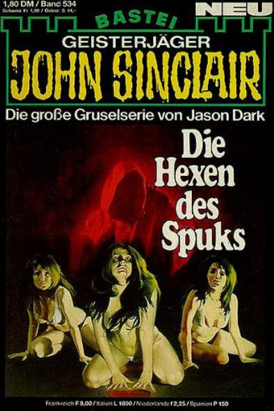 John Sinclair Nr. 534: Die Hexen des Spuks