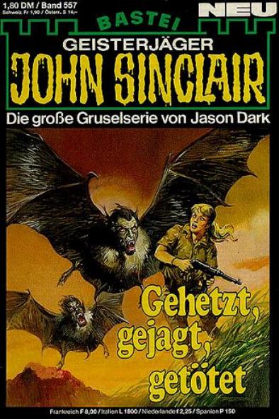 John Sinclair Nr. 557: Gehetzt, gejagt, get&ouml;tet