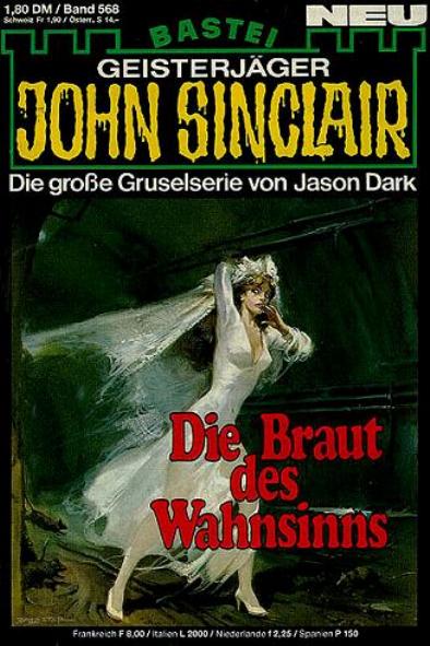 John Sinclair Nr. 568: Die Braut des Wahnsinns