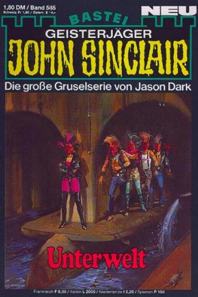 John Sinclair Nr. 585: Unterwelt