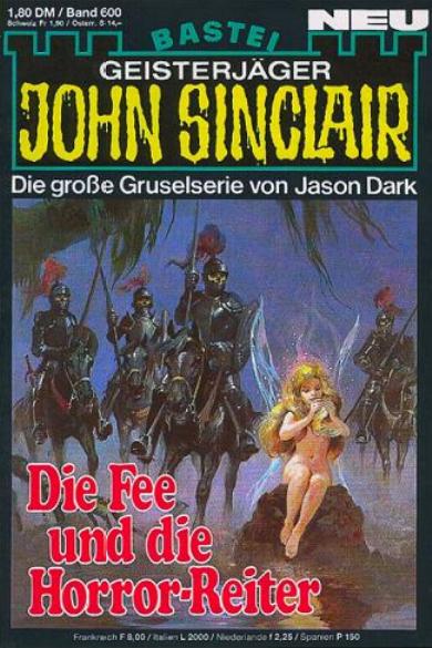 John Sinclair Nr. 600: Die Fee und die Horror-Reiter