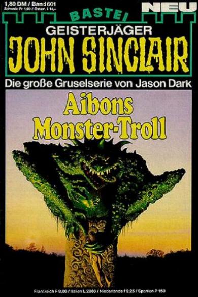 John Sinclair Nr. 601: Aibons Monster-Troll