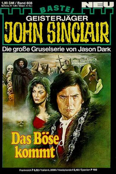 John Sinclair Nr. 608: Das B&ouml;se kommt