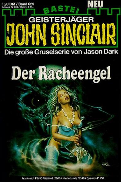 John Sinclair Nr. 629: Der Racheengel