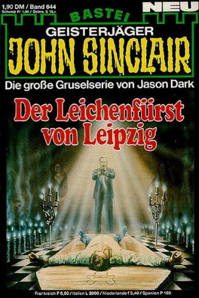 John Sinclair Nr. 644: Der Leichenf&uuml;rst von Leipzig