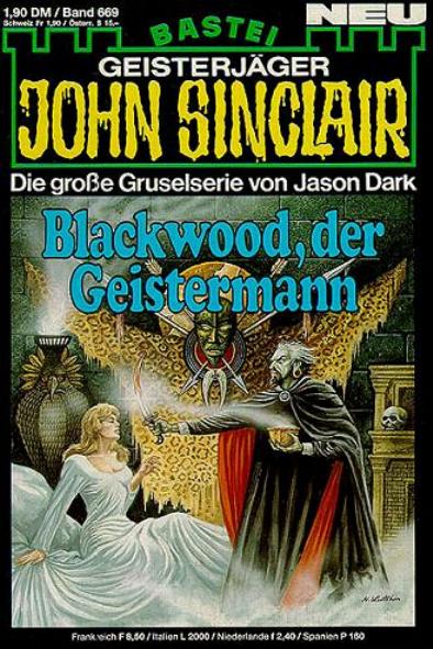 John Sinclair Nr. 669: Blackwood, der Geistermann