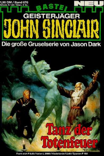 John Sinclair Nr. 676: Tanz der Totenfeuer