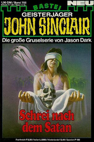 John Sinclair Nr. 705: Schrei nach dem Satan