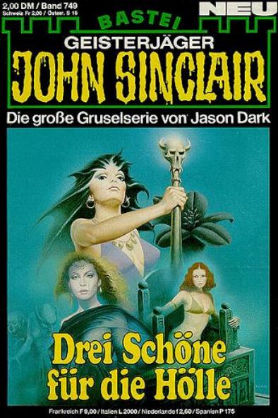 John Sinclair Nr. 749: Drei Sch&ouml;ne f&uuml;r die H&ouml;lle
