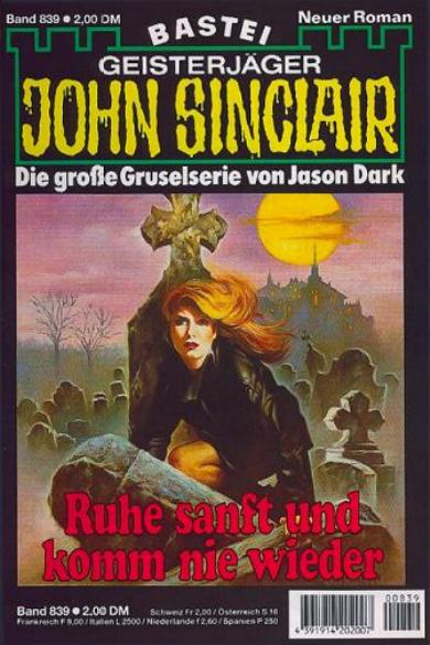 John Sinclair Nr. 839: Ruhe sanft und komm nie wieder