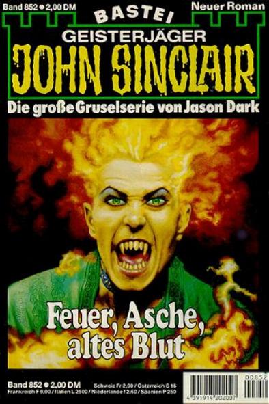 John Sinclair Nr. 852: Feuer, Asche, altes Blut