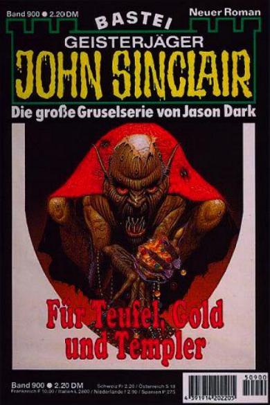 John Sinclair Nr. 0900: F&uuml;r Teufel, Gold und Templer
