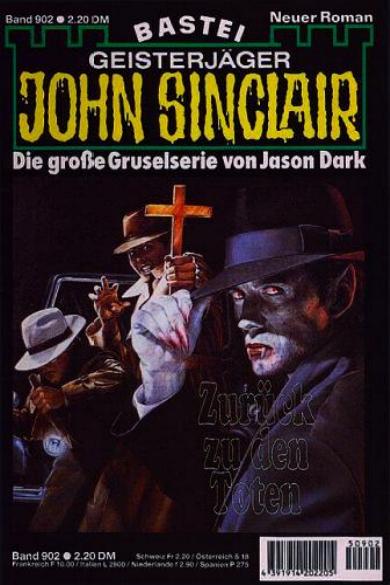 John Sinclair Nr. 902: Zur&uuml;ck zu den Toten