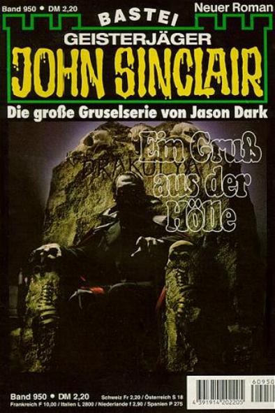John Sinclair Nr. 950: Ein Gru&szlig; aus der H&ouml;lle