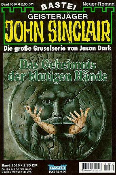 John Sinclair Nr. 1010: Das Geheimnis der blutigen Hände