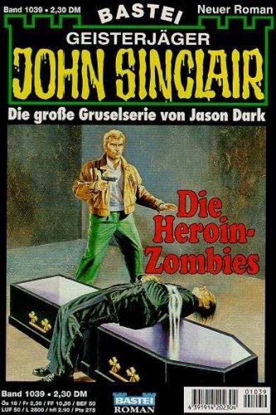 John Sinclair Nr. 1039: Die Heroin-Zombies