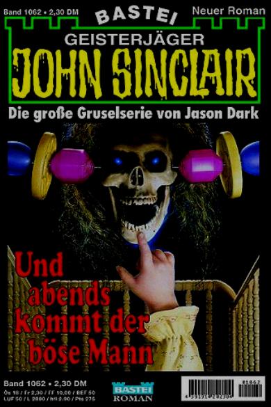 John Sinclair Nr. 1062: Und abends kommt der b&ouml;se Mann