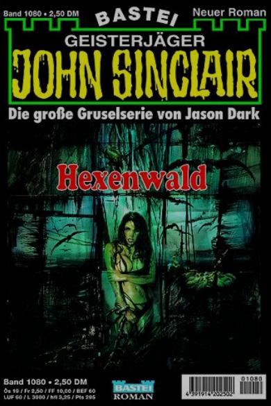 John Sinclair Nr. 1080: Hexenwald