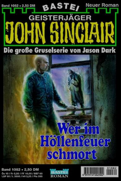 John Sinclair Nr. 1082: Wer im H&ouml;llenfeuer schmort