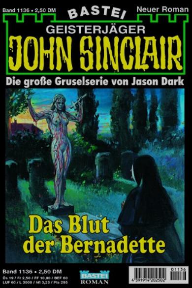 John Sinclair Nr. 1136: Das Blut der Bernadette