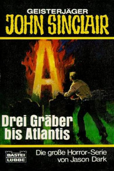 John Sinclair TB Nr. 055: Drei Gräber bis Atlantis