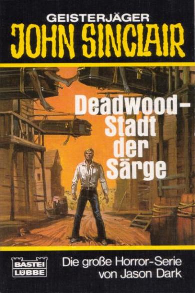 John Sinclair TB Nr. 072: Deadwood - Stadt der S&auml;rge