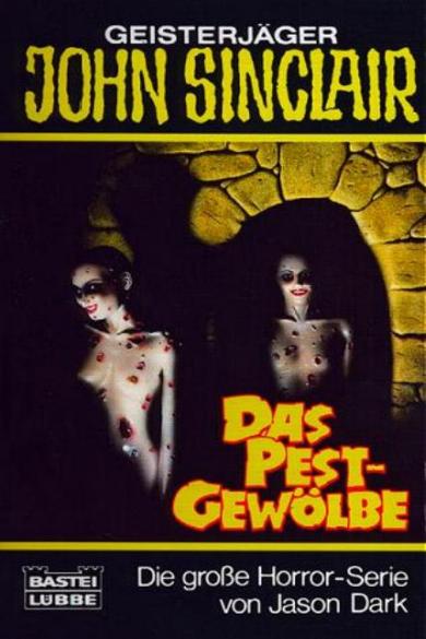 John Sinclair TB Nr. 163: Das Pest-Gew&ouml;lbe