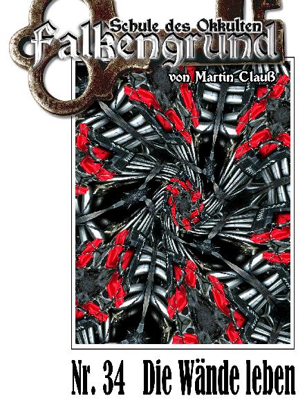 Falkengrund Nr. 34: Die W&auml;nde leben