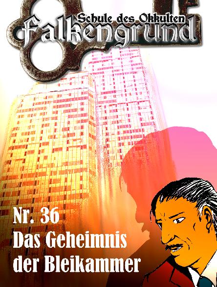 Falkengrund Nr. 36: Das Geheimnis der Bleikammer