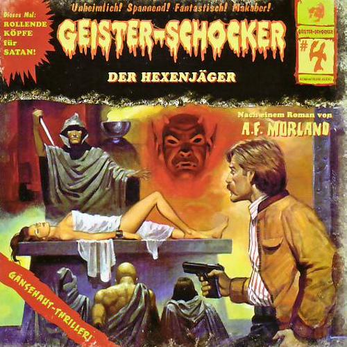 Geister-Schocker H&ouml;rspiel Nr. 4: Der Hexenj&auml;ger