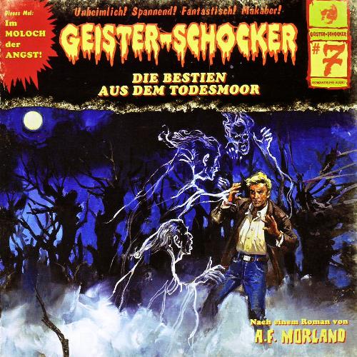 Geister-Schocker H&ouml;rspiel Nr. 7: Die Bestien aus dem Todesmoor