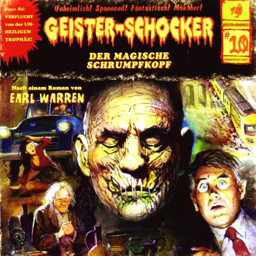 Geister-Schocker H&ouml;rspiel Nr. 10: Der magische Schrumpfkopf