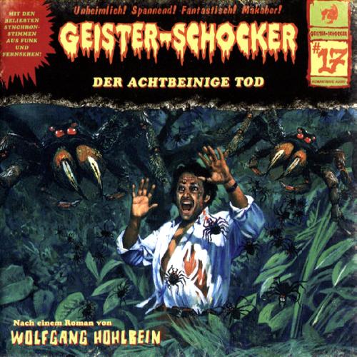 Geister-Schocker H&ouml;rspiel Nr. 17: Der Achtbeinige Tod