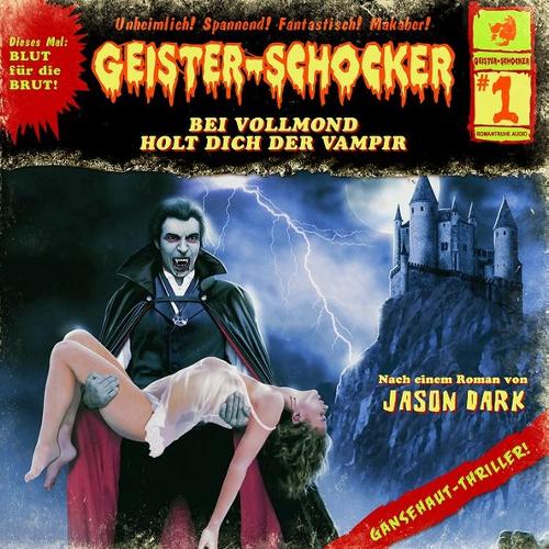 Geister-Schocker H&ouml;rspiel Nr. 1: Bei Vollmond holt dich der Vampir