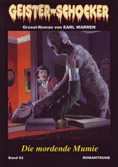 Geister-Schocker Nr. 62: Die mordende Mumie