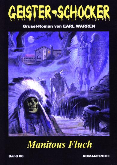 Geister-Schocker Nr. 80: Manitous Fluch