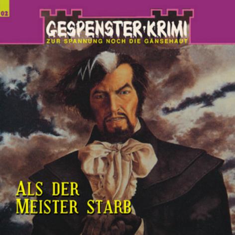 Gespenster-Krimi H&ouml;rspiel Nr. 2: Als der Meister starb